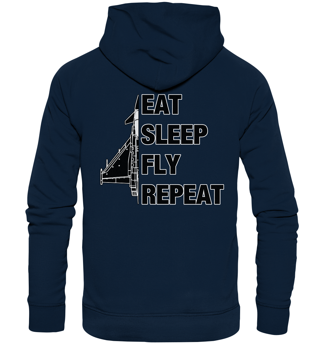 EAT SLEEP FLY REPEAT - Eurofighter - Organic Hoodie