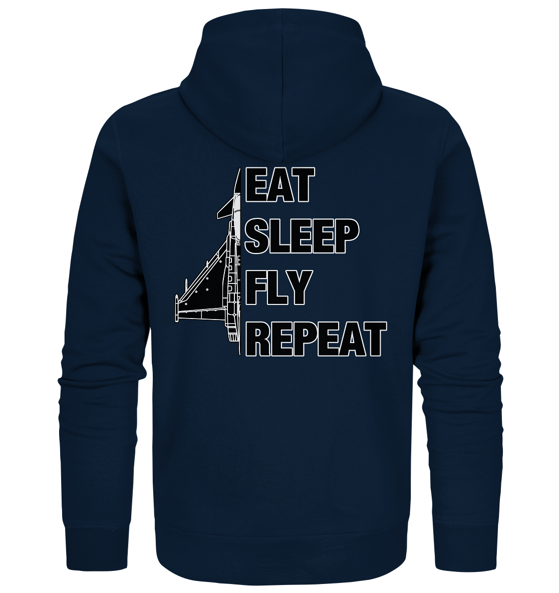 EAT SLEEP FLY REPEAT - Eurofighter - Organic Zipper