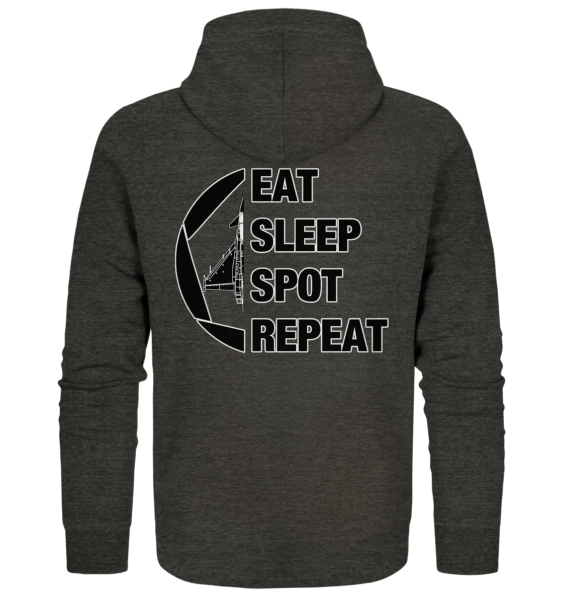 EAT SLEEPT SPOT REPEAT - Eurofighter - Organic Zipper