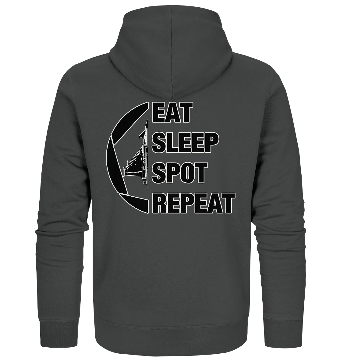 EAT SLEEPT SPOT REPEAT - Eurofighter - Organic Zipper