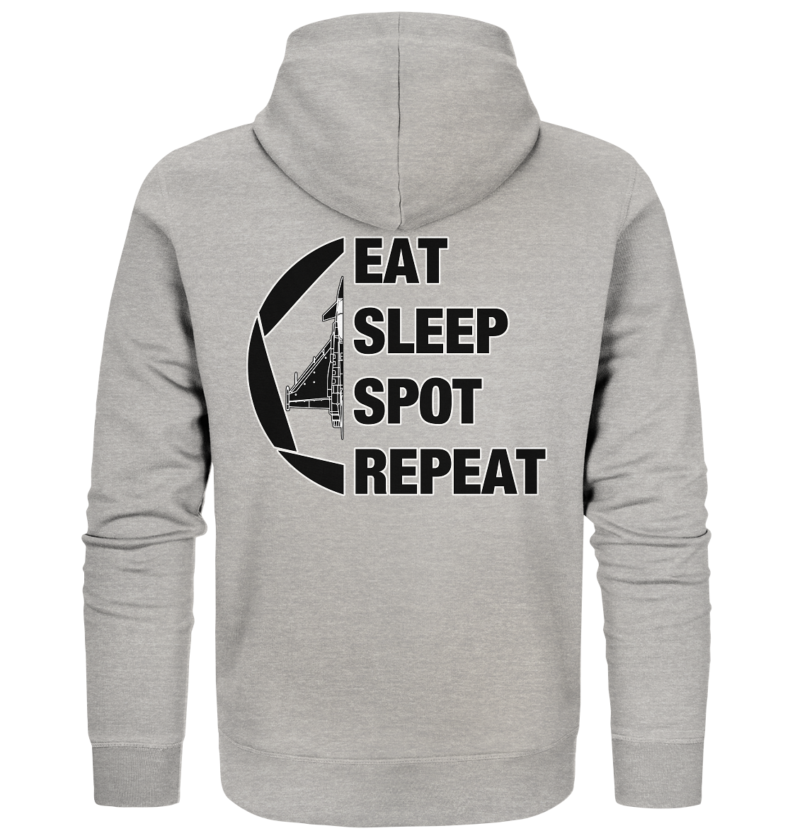 EAT SLEEPT SPOT REPEAT - Eurofighter - Organic Zipper