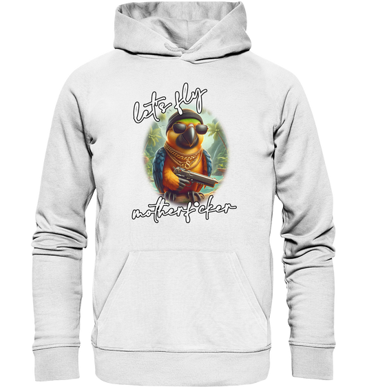 let's fly motherf*cker - Organic Hoodie