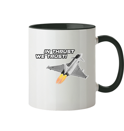 In thrust we trust - Tasse zweifarbig